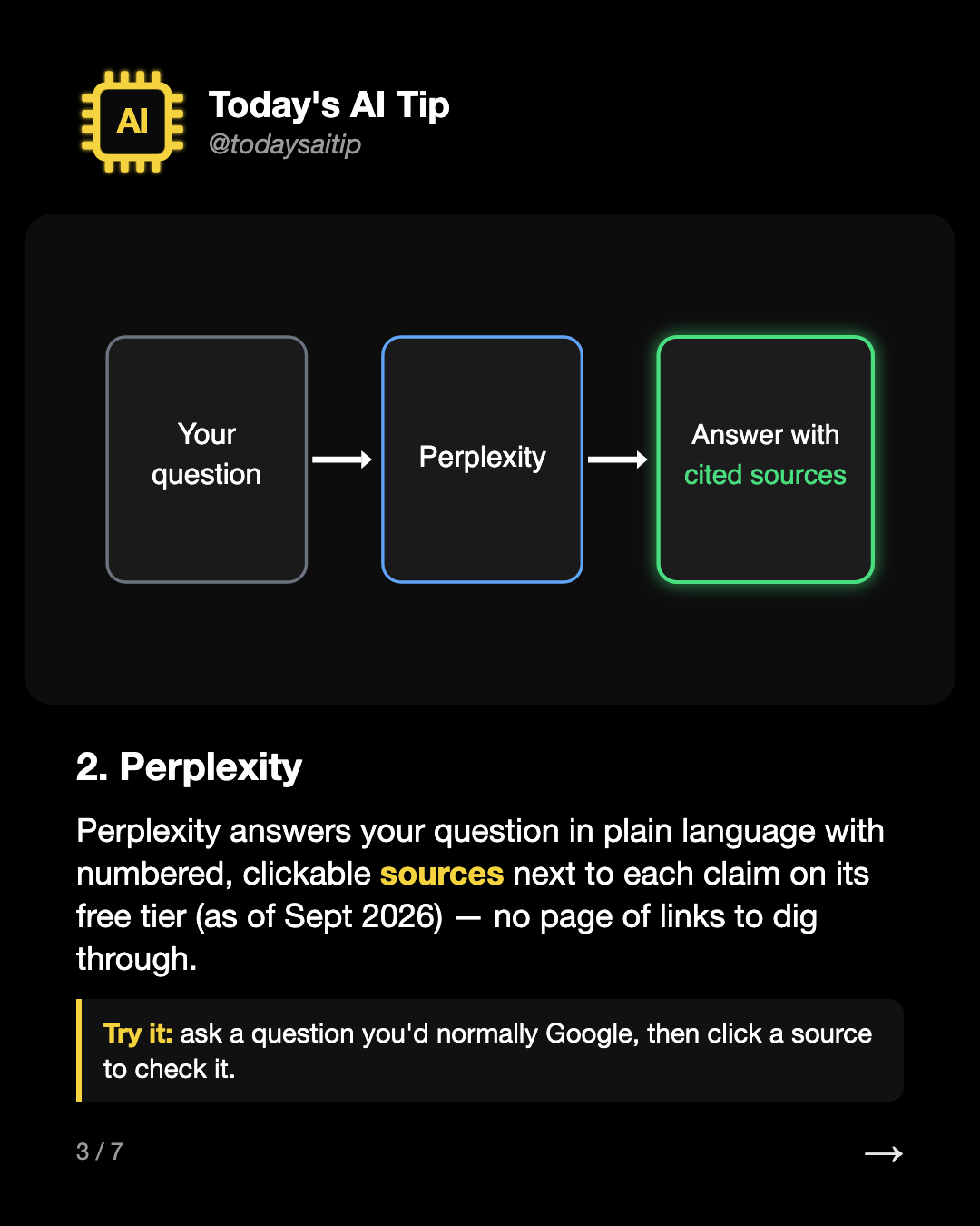 2. Perplexity. Perplexity answers your question in plain language with numbered, clickable sources next to each claim on its free tier (as of Sept 2026) — no page of links to dig through.