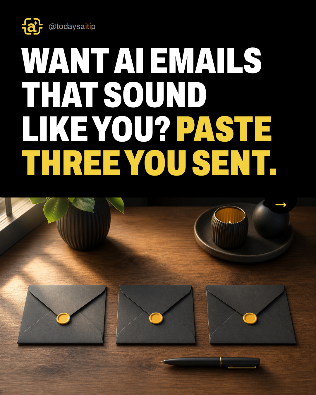 Want AI emails that sound like you? Paste three you sent.
