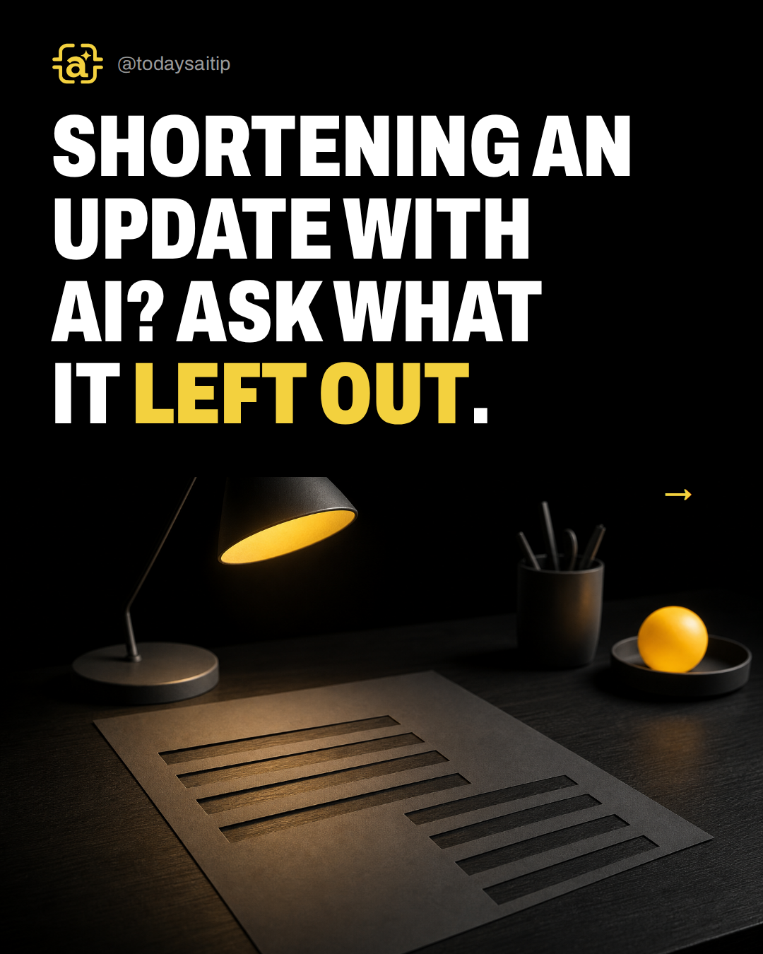 Shortening an update with AI? Ask what it left out.