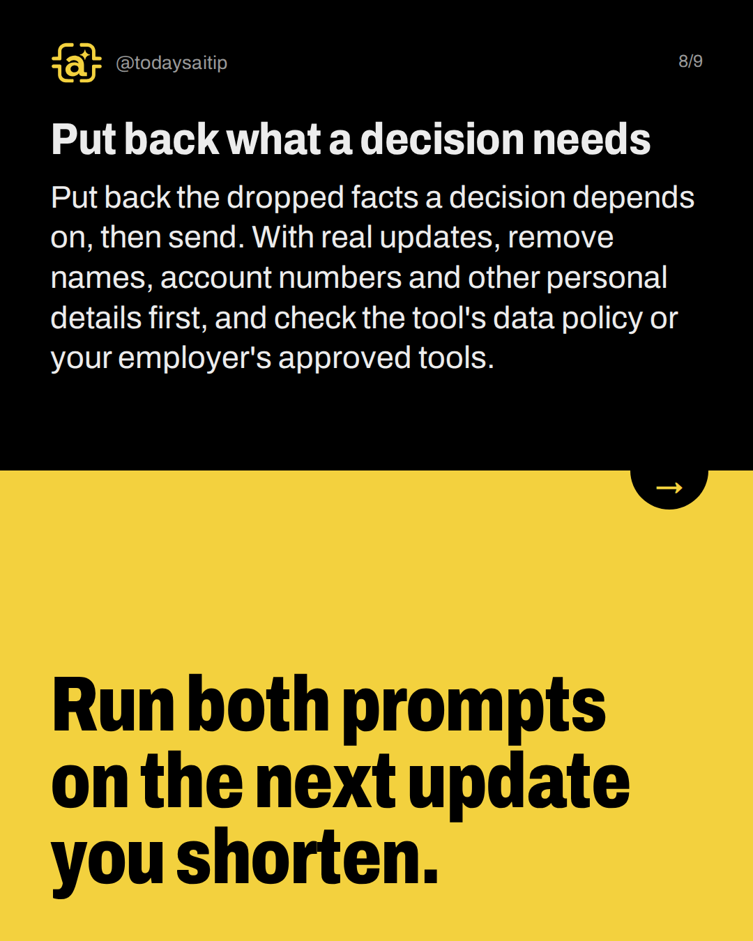 Put back what a decision needs. Put back the dropped facts a decision depends on, then send. With real updates, remove names, account numbers and other personal details first, and check the tool's data policy or your employer's approved tools.