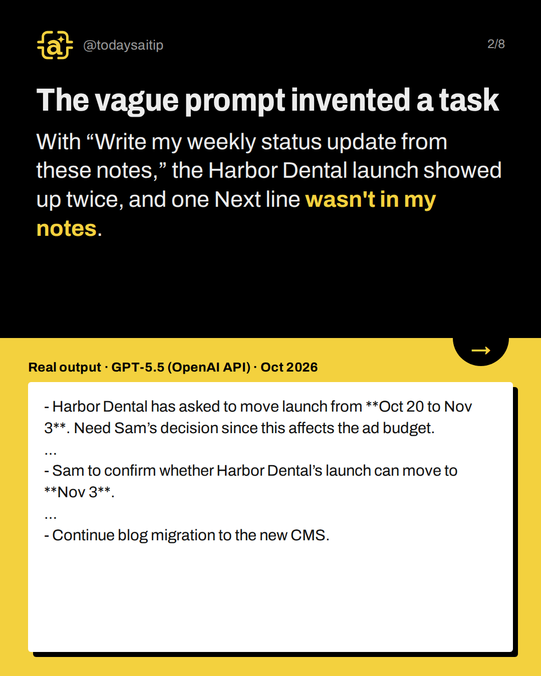 The vague prompt invented a task. With “Write my weekly status update from these notes,” the Harbor Dental launch showed up twice, and one Next line wasn't in my notes.