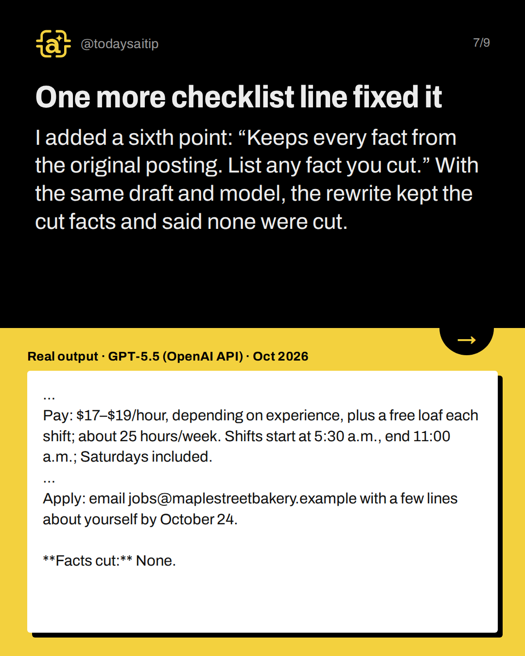 One more checklist line fixed it. I added a sixth point: “Keeps every fact from the original posting. List any fact you cut.” With the same draft and model, the rewrite kept the cut facts and said none were cut.