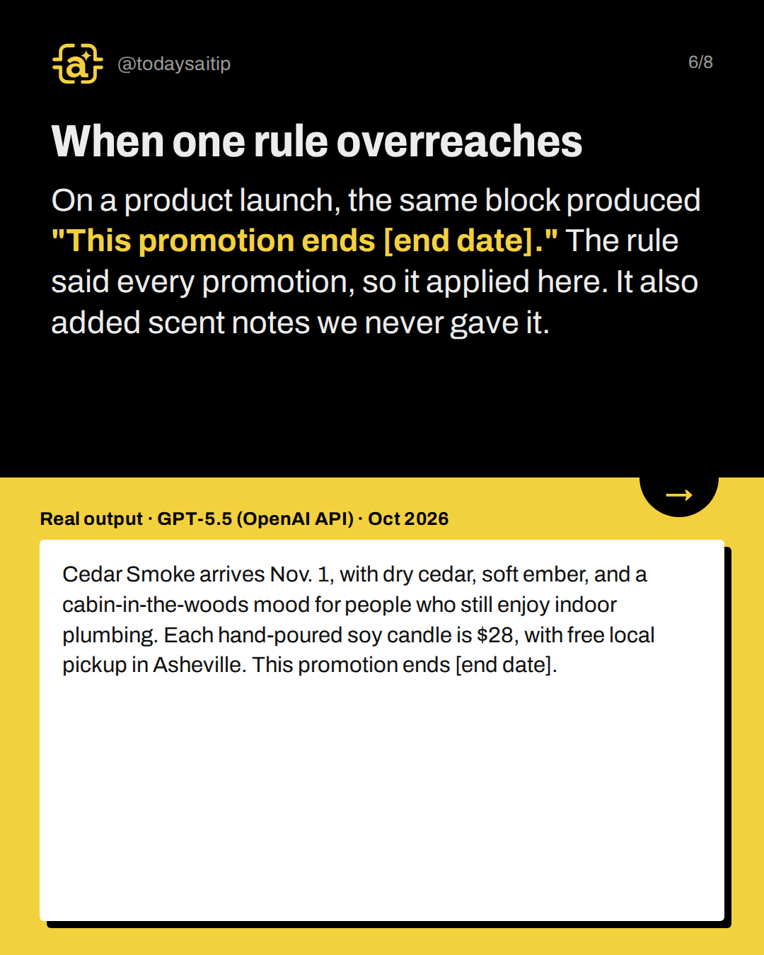 When one rule overreaches. On a product launch, the same block produced "This promotion ends [end date]." The rule said every promotion, so it applied here. It also added scent notes we never gave it.