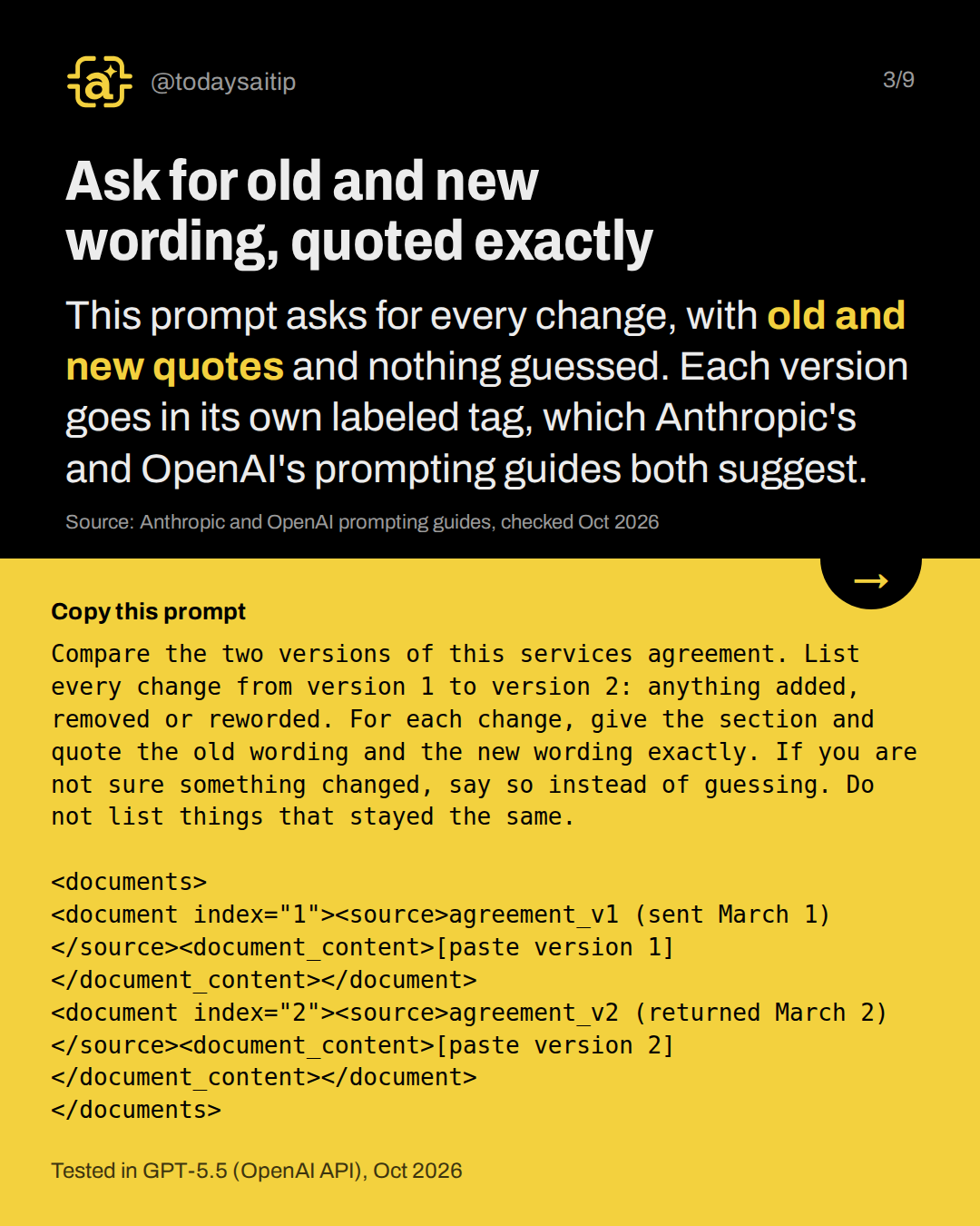 Ask for old and new wording, quoted exactly. This prompt asks for every change, with old and new quotes and nothing guessed. Each version goes in its own labeled tag, which Anthropic's and OpenAI's prompting guides both suggest.