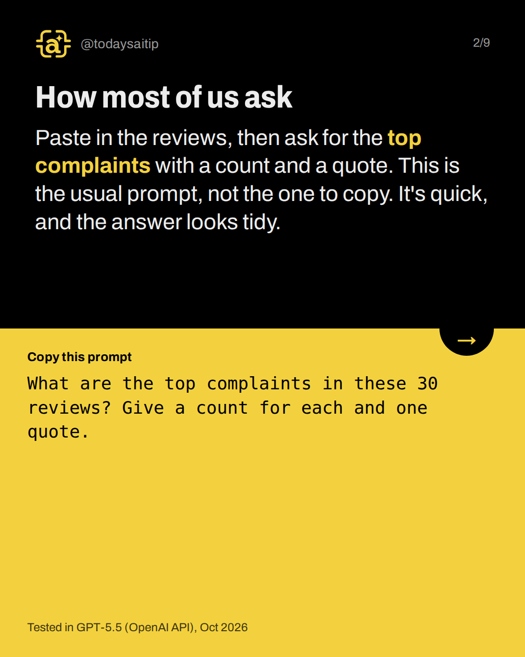 How most of us ask. Paste in the reviews, then ask for the top complaints with a count and a quote. This is the usual prompt, not the one to copy. It's quick, and the answer looks tidy.