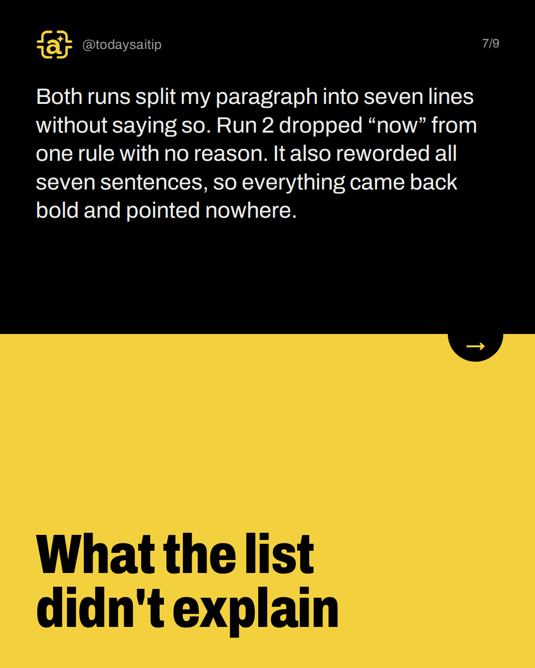 What the list didn't explain. Both runs split my paragraph into seven lines without saying so. Run 2 dropped “now” from one rule with no reason. It also reworded all seven sentences, so everything came back bold and pointed nowhere.