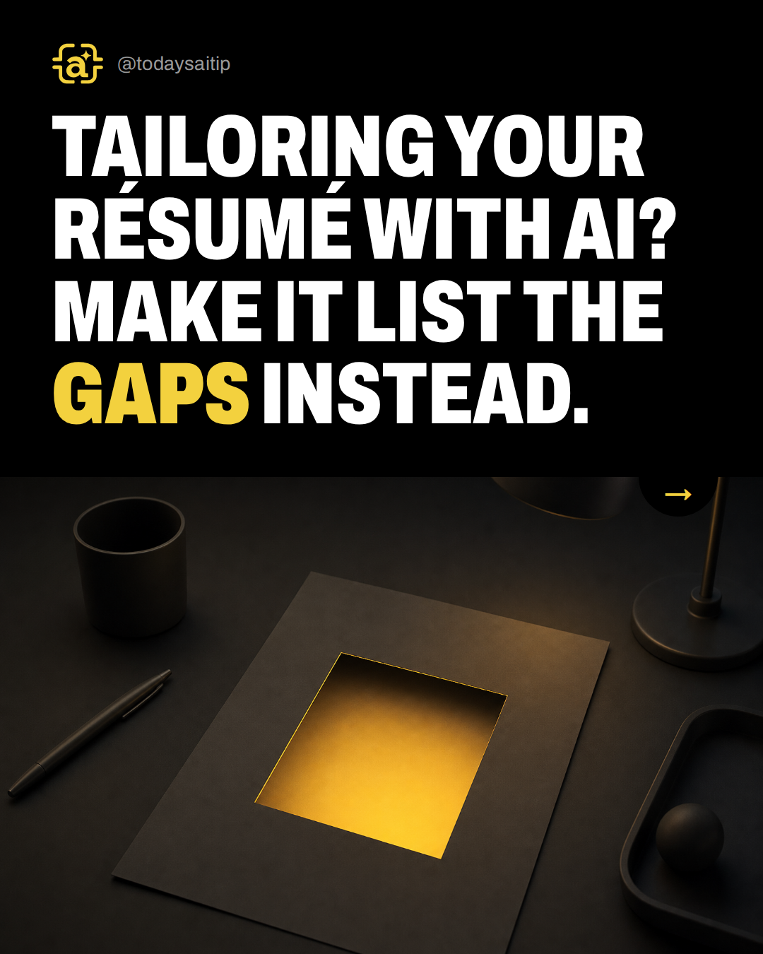 Tailoring your résumé with AI? Make it list the gaps instead.