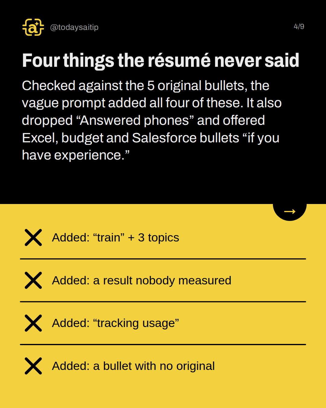 Four things the résumé never said. Checked against the 5 original bullets, the vague prompt added all four of these. It also dropped “Answered phones” and offered Excel, budget and Salesforce bullets “if you have experience.”