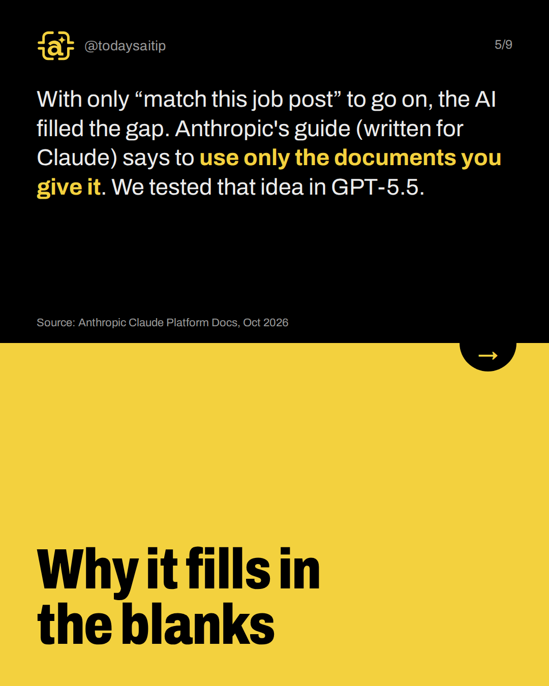 Why it fills in the blanks. With only “match this job post” to go on, the AI filled the gap. Anthropic's guide (written for Claude) says to use only the documents you give it. We tested that idea in GPT-5.5.
