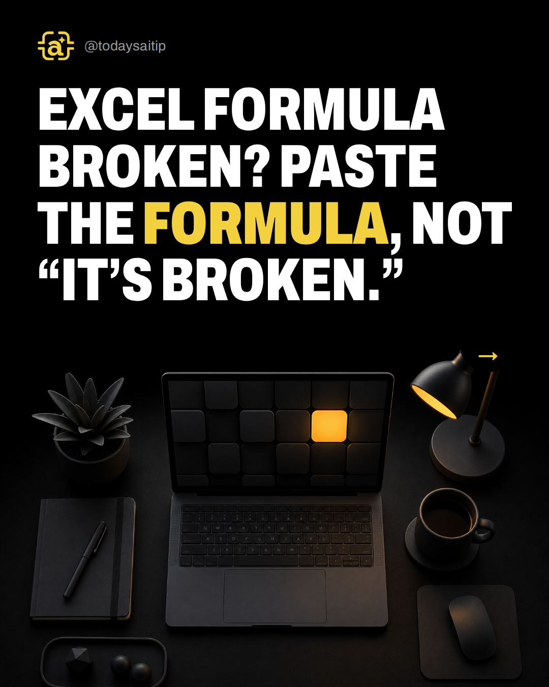 Excel formula broken? Paste the formula, not “it’s broken.”