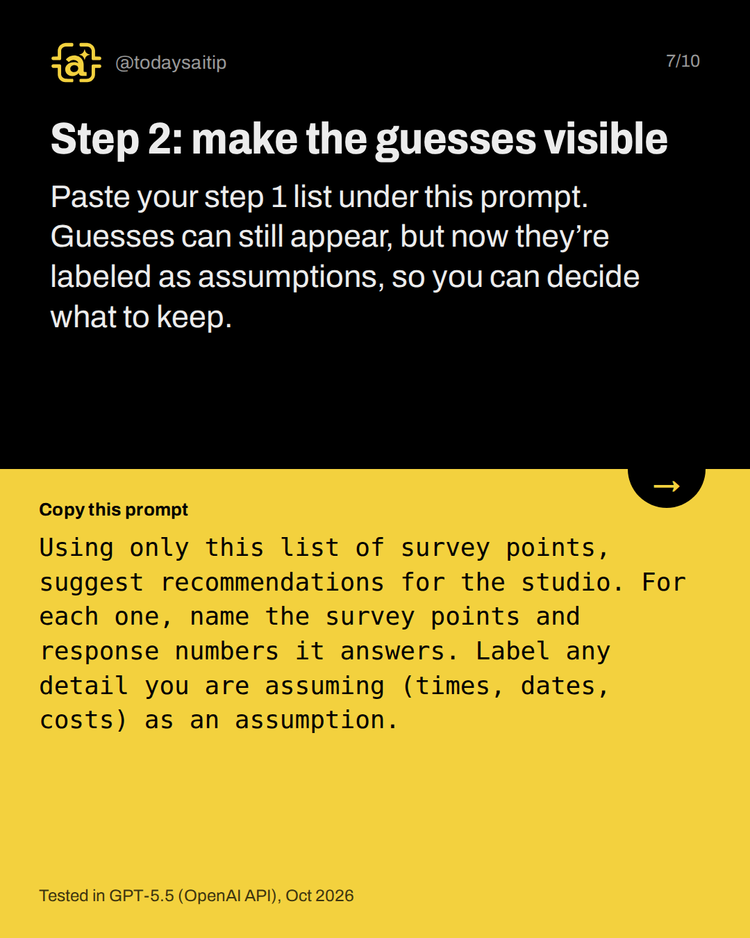 Step 2: make the guesses visible. Paste your step 1 list under this prompt. Guesses can still appear, but now they’re labeled as assumptions, so you can decide what to keep.