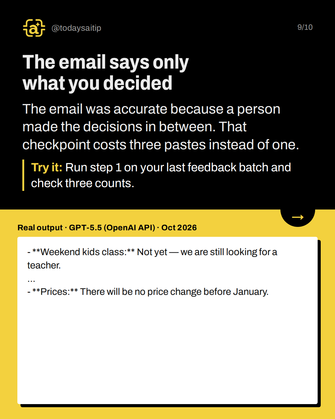The email says only what you decided. The email was accurate because a person made the decisions in between. That checkpoint costs three pastes instead of one.