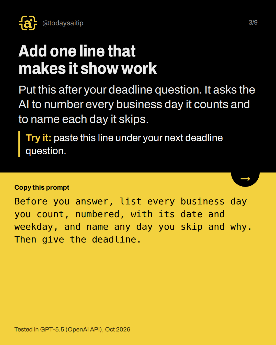 Add one line that makes it show work. Put this after your deadline question. It asks the AI to number every business day it counts and to name each day it skips.