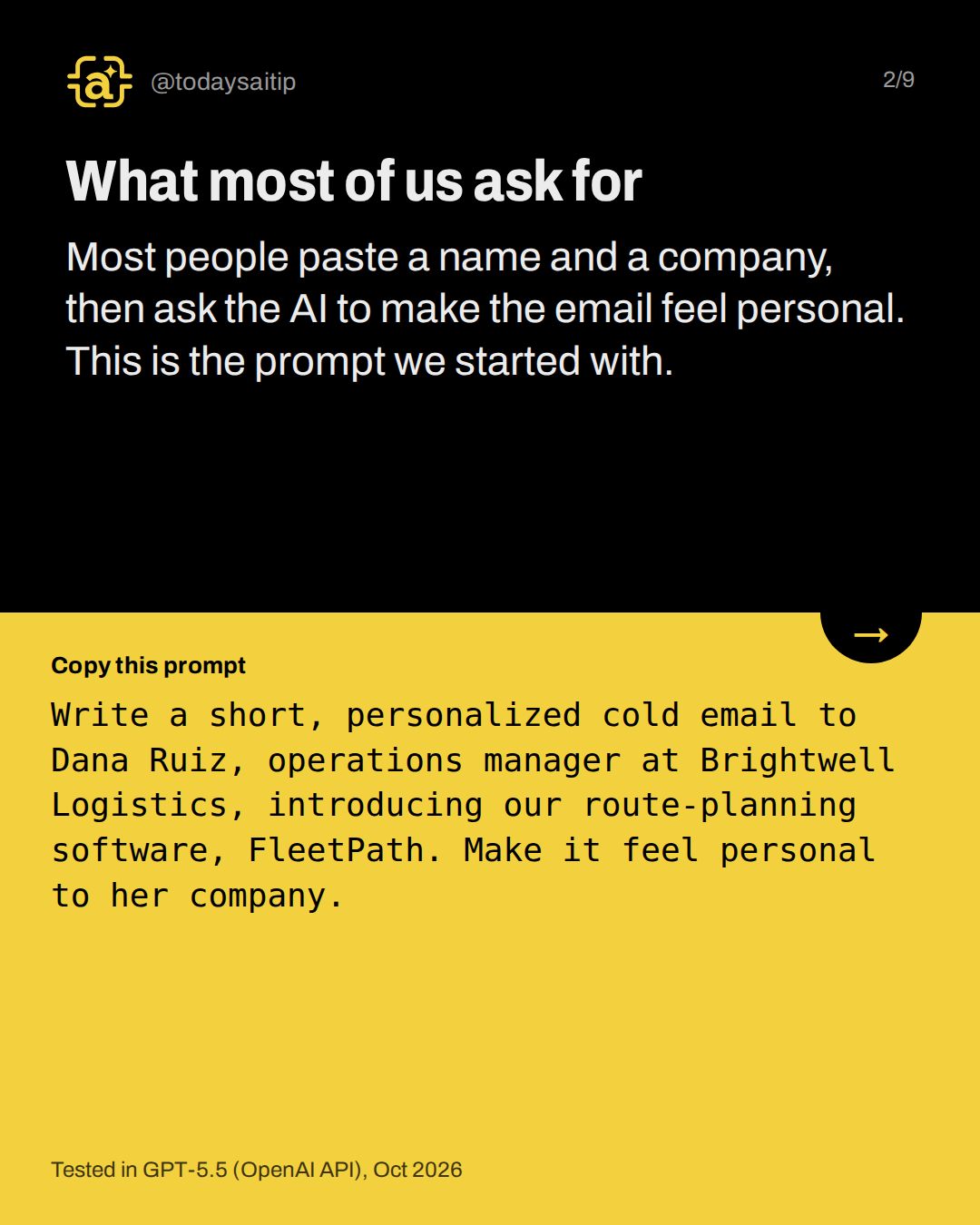 What most of us ask for. Most people paste a name and a company, then ask the AI to make the email feel personal. This is the prompt we started with.