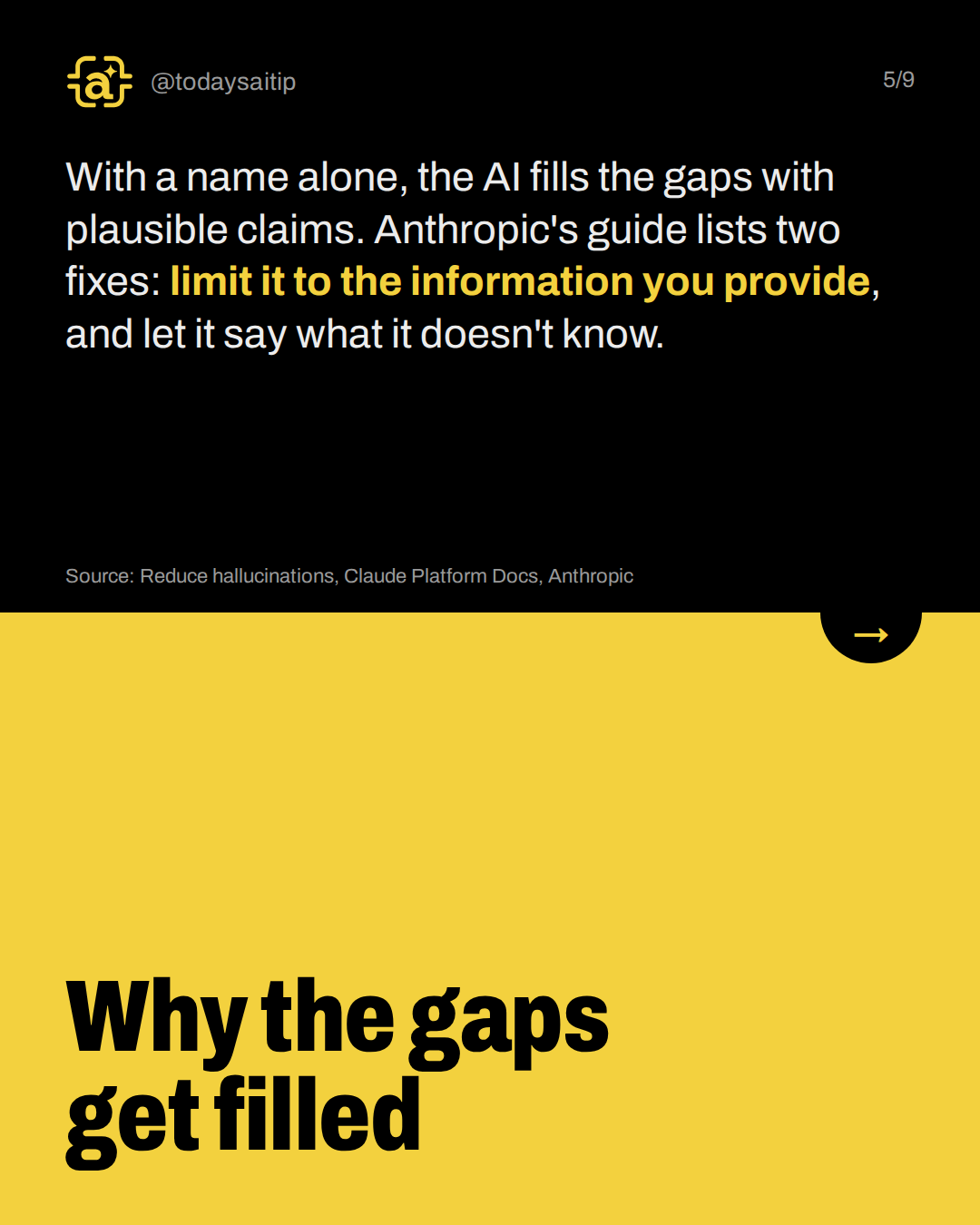 Why the gaps get filled. With a name alone, the AI fills the gaps with plausible claims. Anthropic's guide lists two fixes: limit it to the information you provide, and let it say what it doesn't know.