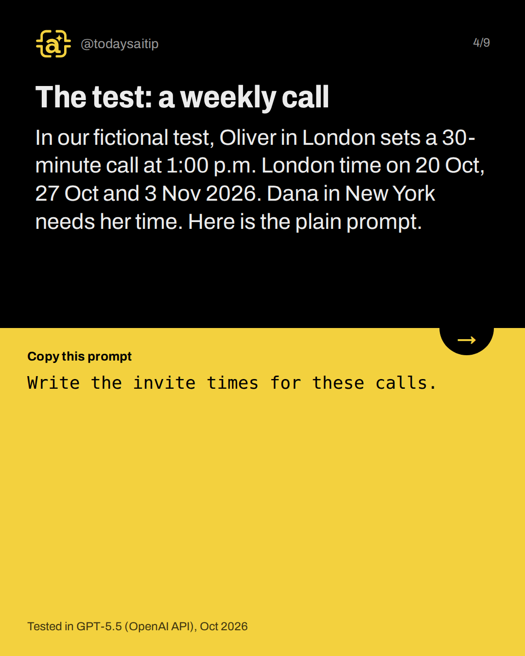 The test: a weekly call. In our fictional test, Oliver in London sets a 30-minute call at 1:00 p.m. London time on 20 Oct, 27 Oct and 3 Nov 2026. Dana in New York needs her time. Here is the plain prompt.
