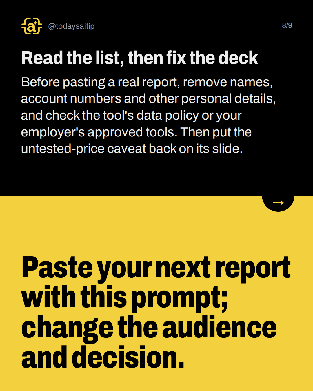 Read the list, then fix the deck. Before pasting a real report, remove names, account numbers and other personal details, and check the tool's data policy or your employer's approved tools. Then put the untested-price caveat back on its slide.