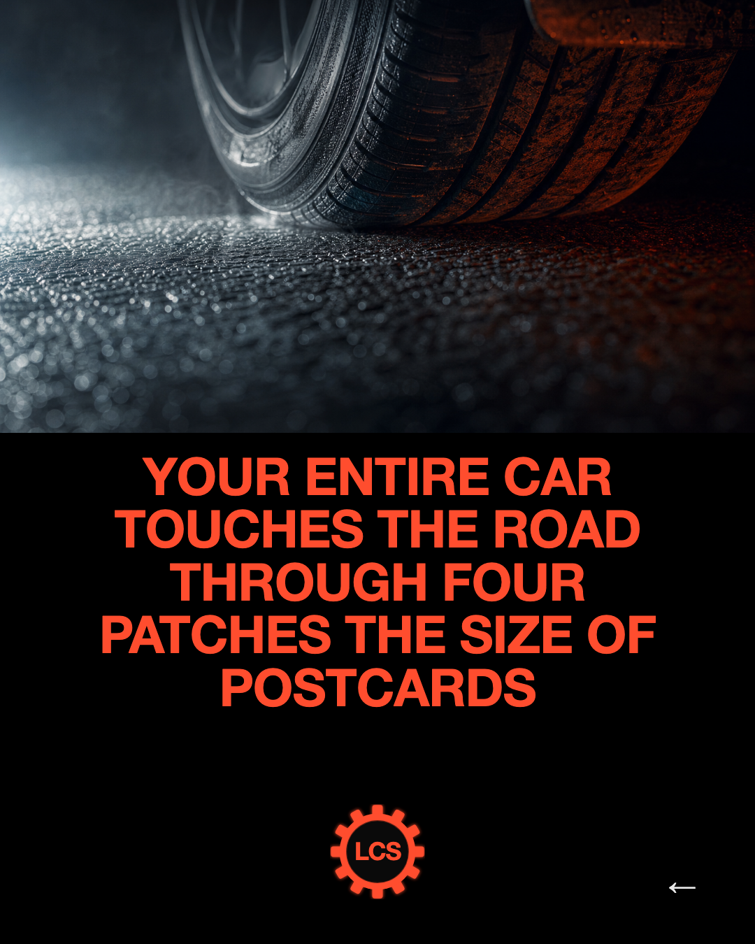 Your entire car touches the road through four patches the size of postcards