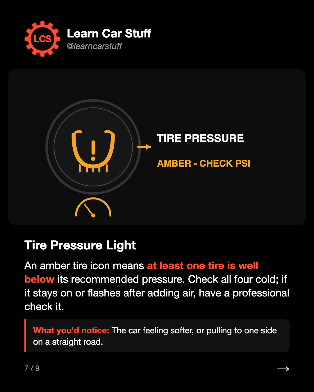 Tire Pressure Light. An amber tire icon means at least one tire is well below its recommended pressure. Check all four cold; if it stays on or flashes after adding air, have a professional check it.