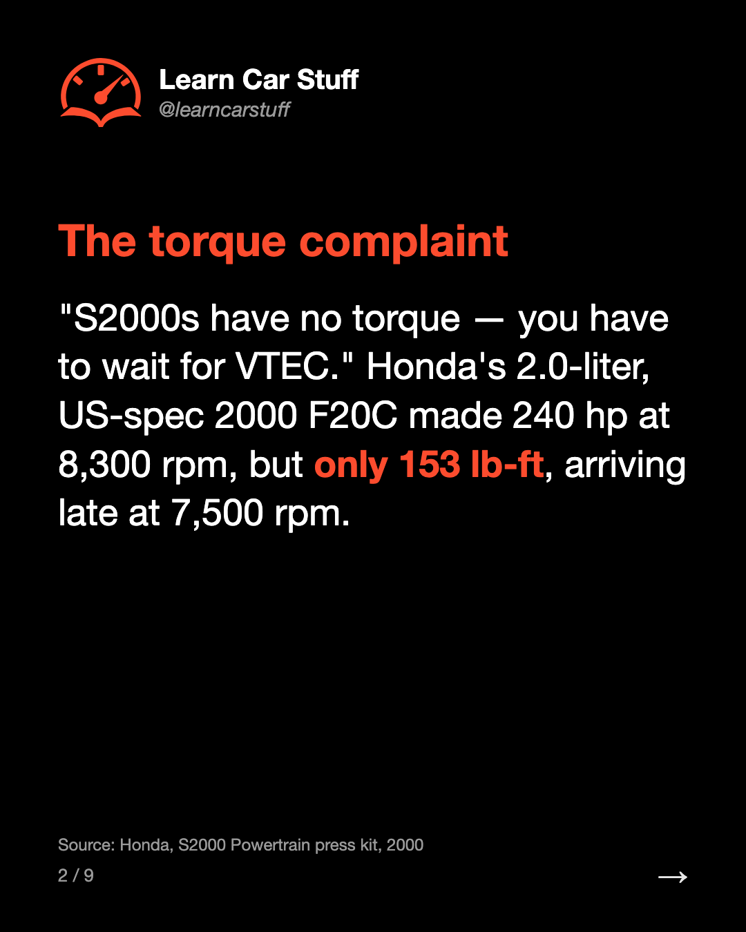 The torque complaint. "S2000s have no torque — you have to wait for VTEC." Honda's 2.0-liter, US-spec 2000 F20C made 240 hp at 8,300 rpm, but only 153 lb-ft, arriving late at 7,500 rpm.