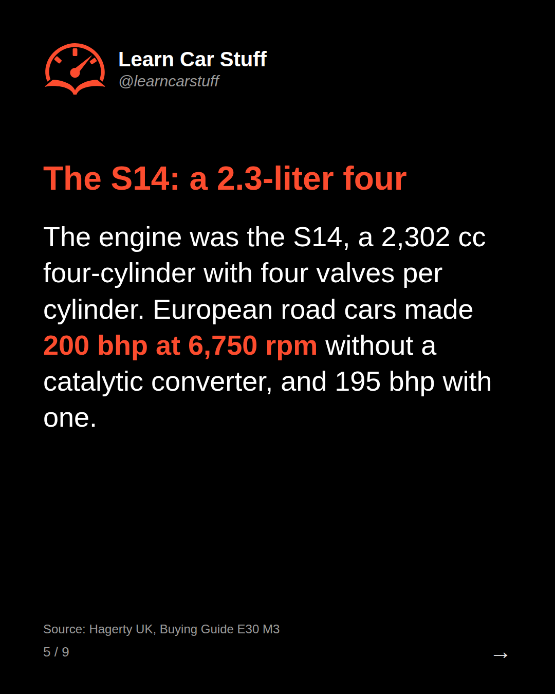 The S14: a 2.3-liter four. The engine was the S14, a 2,302 cc four-cylinder with four valves per cylinder. European road cars made 200 bhp at 6,750 rpm without a catalytic converter, and 195 bhp with one.