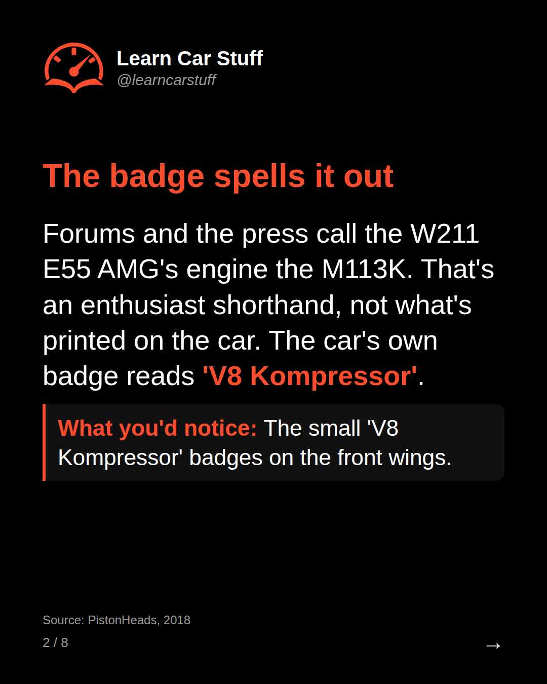 The badge spells it out. Forums and the press call the W211 E55 AMG's engine the M113K. That's an enthusiast shorthand, not what's printed on the car. The car's own badge reads 'V8 Kompressor'.