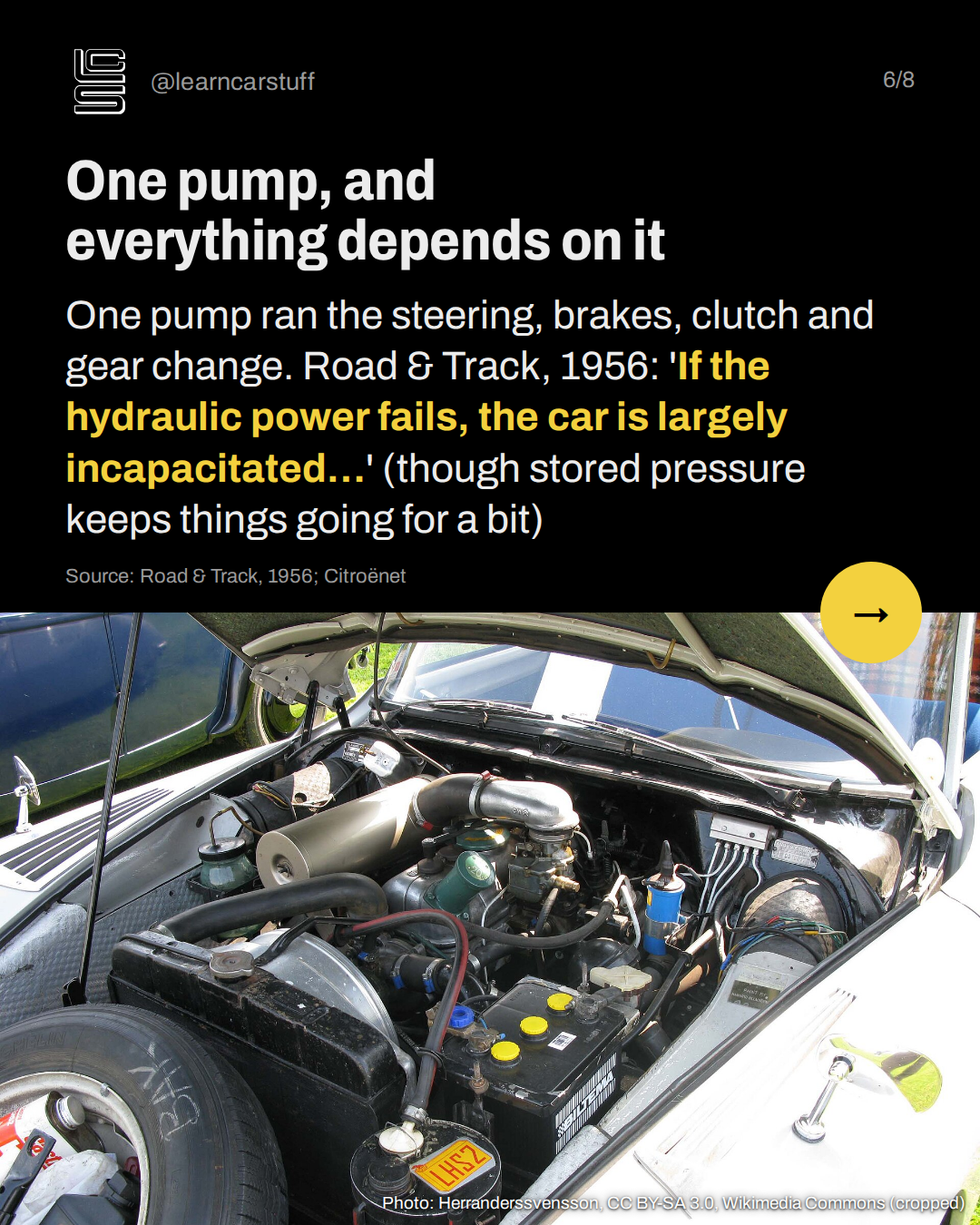 One pump, and everything depends on it. One pump ran the steering, brakes, clutch and gear change. Road & Track, 1956: 'If the hydraulic power fails, the car is largely incapacitated…' (though stored pressure keeps things going for a bit)