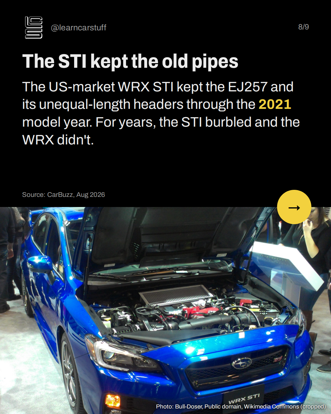 The STI kept the old pipes. The US-market WRX STI kept the EJ257 and its unequal-length headers through the 2021 model year. For years, the STI burbled and the WRX didn't.