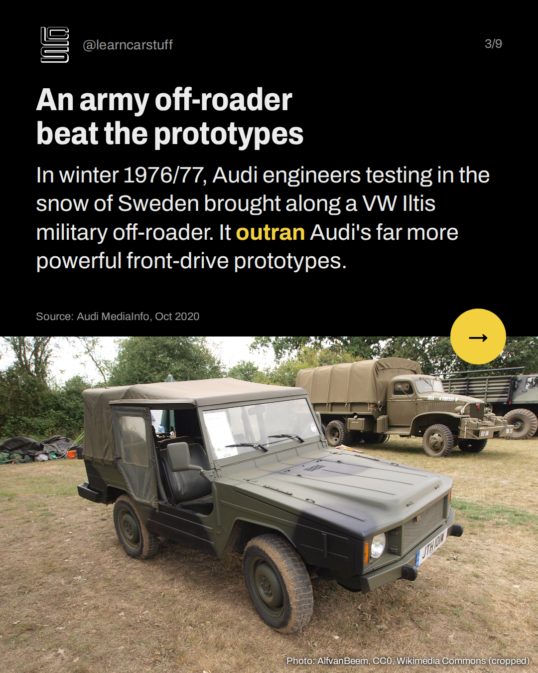 An army off-roader beat the prototypes. In winter 1976/77, Audi engineers testing in the snow of Sweden brought along a VW Iltis military off-roader. It outran Audi's far more powerful front-drive prototypes.