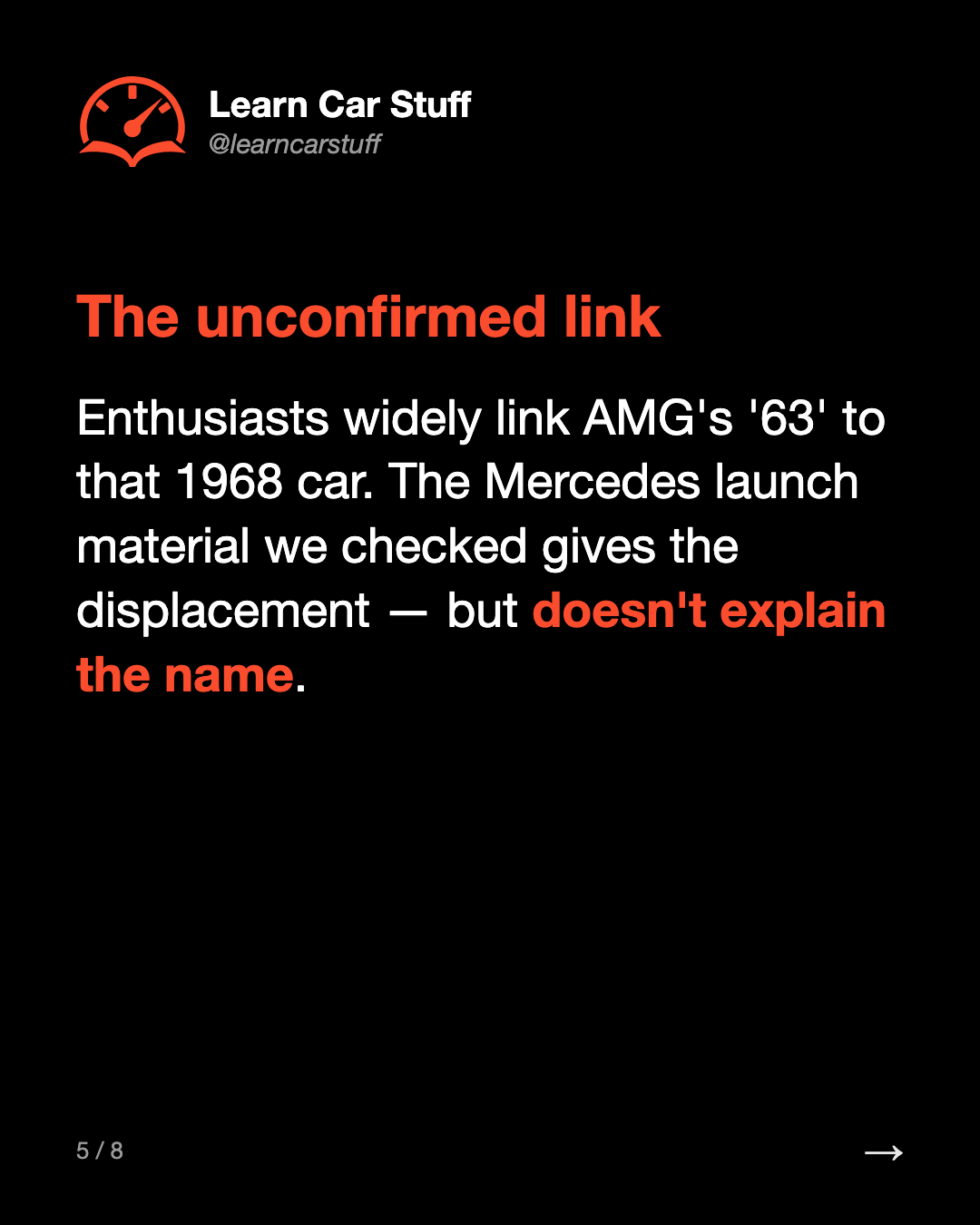 The unconfirmed link. Enthusiasts widely link AMG's '63' to that 1968 car. The Mercedes launch material we checked gives the displacement — but doesn't explain the name.