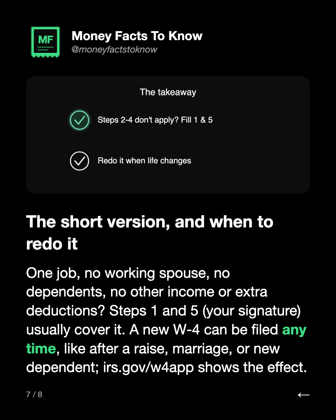 The short version, and when to redo it. One job, no working spouse, no dependents, no other income or extra deductions? Steps 1 and 5 (your signature) usually cover it. A new W-4 can be filed any time, like after a raise, marriage, or new dependent; irs.gov/w4app shows the effect.