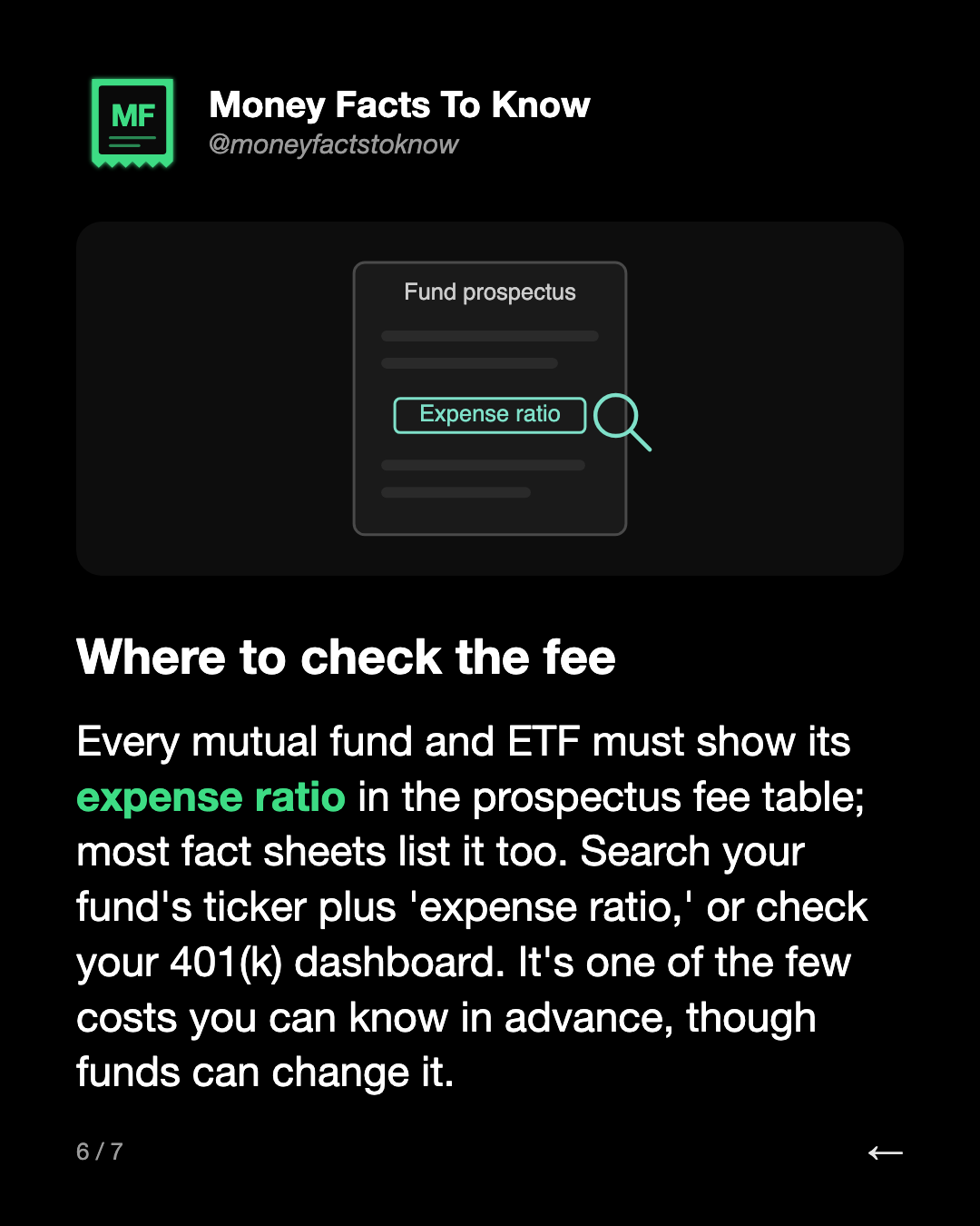 Where to check the fee. Every mutual fund and ETF must show its expense ratio in the prospectus fee table; most fact sheets list it too. Search your fund's ticker plus 'expense ratio,' or check your 401(k) dashboard. It's one of the few costs you can know in advance, though funds can change it.