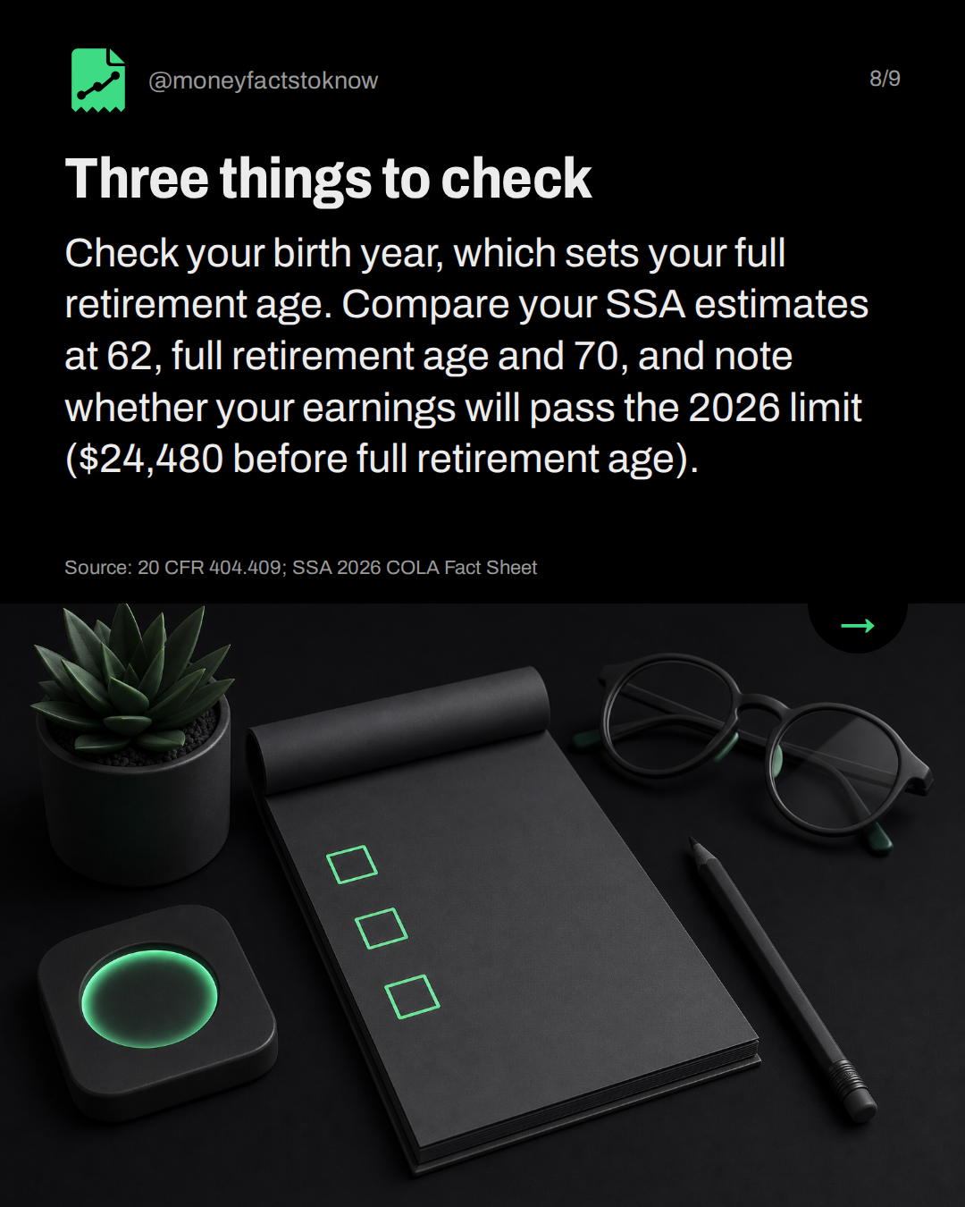 Three things to check. Check your birth year, which sets your full retirement age. Compare your SSA estimates at 62, full retirement age and 70, and note whether your earnings will pass the 2026 limit ($24,480 before full retirement age).
